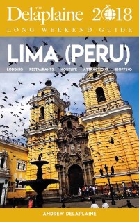 Omslagafbeelding: LIMA (Peru) - The Delaplaine 2018 Long Weekend Guide