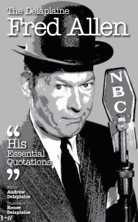 Cover image: The Delplaine FRED ALLEN - His Essential Quotations
