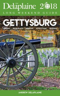 Cover image: GETTYSBURG - The Delaplaine 2018 Long Weekend Guide