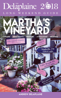 صورة الغلاف: MARTHA'S VINEYARD - The Delaplaine 2018 Long Weekend Guide
