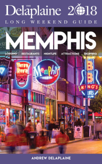 Cover image: MEMPHIS - The Delaplaine 2018 Long Weekend Guide