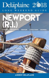 صورة الغلاف: NEWPORT (R.I.) - The Delaplaine 2018 Long Weekend Guide