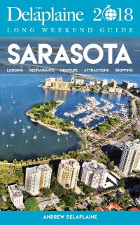 表紙画像: SARASOTA - The Delaplaine 2018 Long Weekend Guide