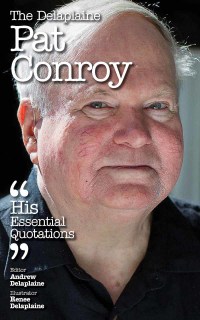 Cover image: The Delaplaine PAT CONROY - His Essential Quotations