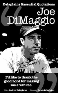 Cover image: The Delplaine JOE DIMAGGIO - His Essential Quotations