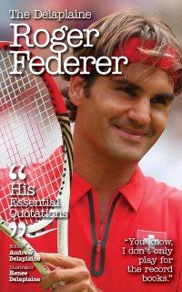 Cover image: The Delaplaine ROGER FEDERER - His Essential Quotations