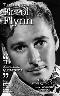 表紙画像: The Delplaine ERROL FLYNN - His Essential Quotations