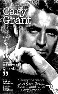Omslagafbeelding: The Delplaine CARY GRANT - His Essential Quotations