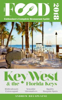 Cover image: KEY WEST & THE FLORIDA KEYS - 2018 - The Food Enthusiast's Complete Restaurant Guide