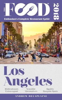 صورة الغلاف: LOS ANGELES - 2018 - The Food Enthusiast's Complete Restaurant Guide