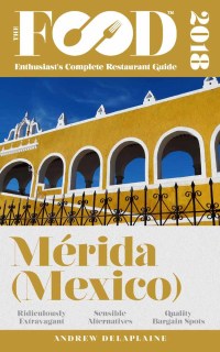 Imagen de portada: MERIDA - 2018 - The Food Enthusiast's Complete Restaurant Guide