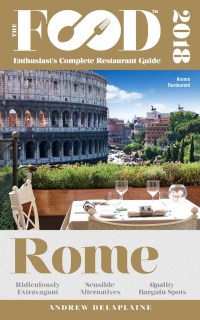 صورة الغلاف: ROME - 2018 - The Food Enthusiast's Complete Restaurant Guide
