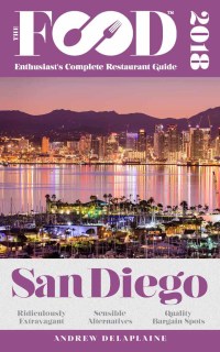 صورة الغلاف: SAN DIEGO - 2018 - The Food Enthusiast's Complete Restaurant Guide