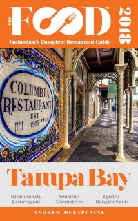 صورة الغلاف: TAMPA BAY - 2018 - The Food Enthusiast's Complete Restaurant Guide