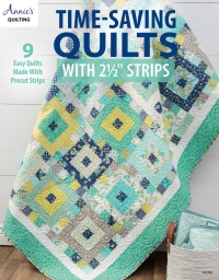 Cover image: Time-Saving Quilts with 2 1/2" Strips 9781640251304