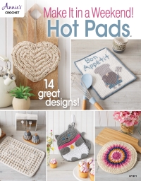 Cover image: Make it in a Weekend! Crochet Hot Pads 9781640256224