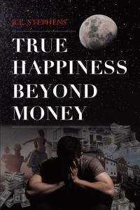 Cover image: True Happiness Beyond Money 9781640270060