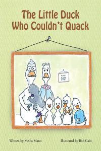 Imagen de portada: The Little Duck Who Couldn't Quack 9781640270084