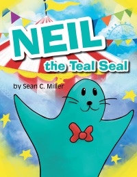 Titelbild: Neil the Teal Seal 9781640270268