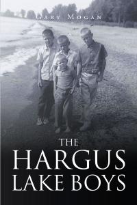 Cover image: The Hargus Lake Boys 9781640271753