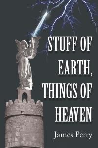 صورة الغلاف: Stuff of Earth, Things of Heaven 9781640273382