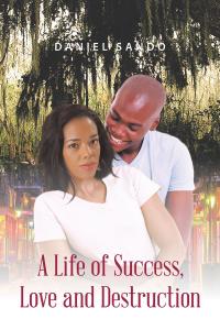 Omslagafbeelding: A Life of Success, Love and Destruction 9781640273405