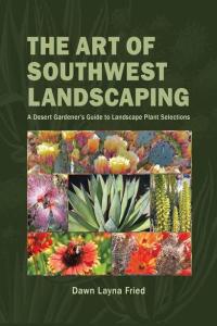 Cover image: The Art of Southwest Landscaping 9781640274211
