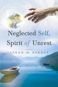 Cover image: Neglected Self, Spirit of Unrest 9781640274518