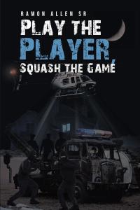 Cover image: Play the Player, Squash the Game 9781640274730