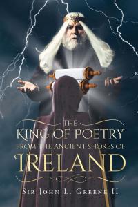 Cover image: The King of Poetry from the Ancient Shores of Ireland 9781640274891