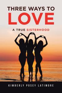 Cover image: Three Ways to Love 9781640276772