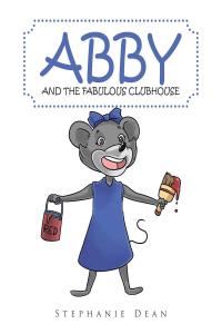 Imagen de portada: Abby and the Fabulous Clubhouse 9781640277397