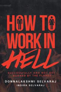 表紙画像: How to Work in Hell Successfully and Not Get Burned by the Flames 9781640277434