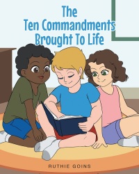 صورة الغلاف: The Ten Commandments Brought To Life 9781640281042