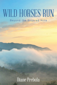 Titelbild: Wild Horses Run: Beyond the Sugared Hills 9781640281103