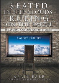 Cover image: Seated In The Clouds, Ruling On The Earth 9781640282667