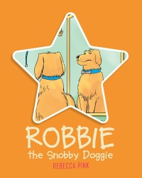 表紙画像: Robbie the Snobby Doggie 9781640284425