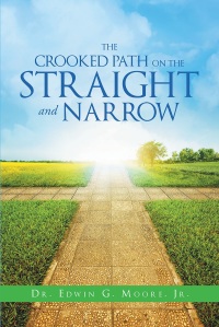 表紙画像: The Crooked Path on the Straight and Narrow 9781640285842
