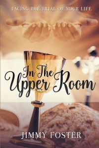Cover image: In the Upper Room: Facing the Trial of Your Life 9781640286146