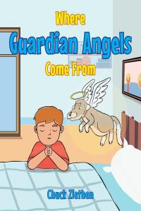 Imagen de portada: Where Guardian Angels Come From 9781640286764