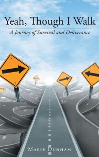 Omslagafbeelding: Yeah, Though I Walk... A Journey of Survival and Deliverance 9781640287969