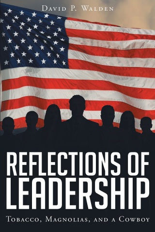 Cover image: Reflections of Leadership: Tobacco, Magnolias, and a Cowboy 9781640288805