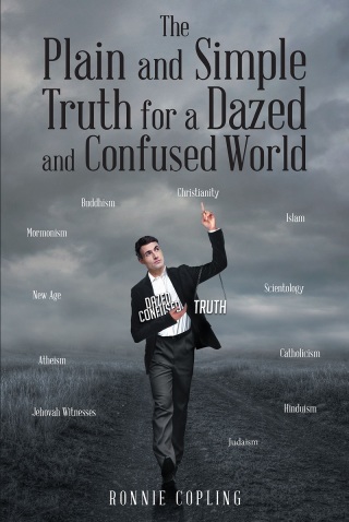 Cover image: The Plain and Simple Truth for a Dazed and Confused World 9781640289208