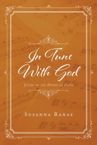 Cover image: In Tune With God: Living by the Hymns of Faith 9781640289383