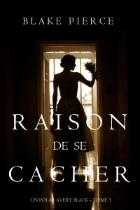 Cover image: Raison de se Cacher (Un Polar Avery Black – Tome 3)