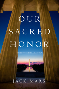 صورة الغلاف: Our Sacred Honor (A Luke Stone Thriller—Book 6)