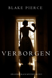 صورة الغلاف: Verborgen (Ein Avery Black Mystery-Buch 3)