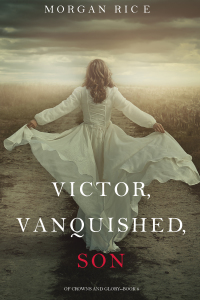 表紙画像: Victor, Vanquished, Son (Of Crowns and Glory—Book 8)