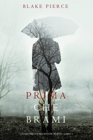 Titelbild: Prima Che Brami (Un Mistero di Mackenzie White—Libro 3)