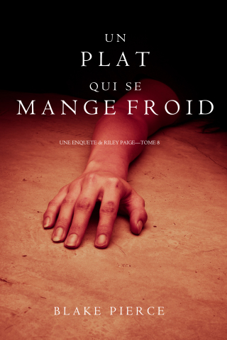 Imagen de portada: Un Plat Qui se Mange Froid  (Une Enquête De Riley Paige — Tome 8)
